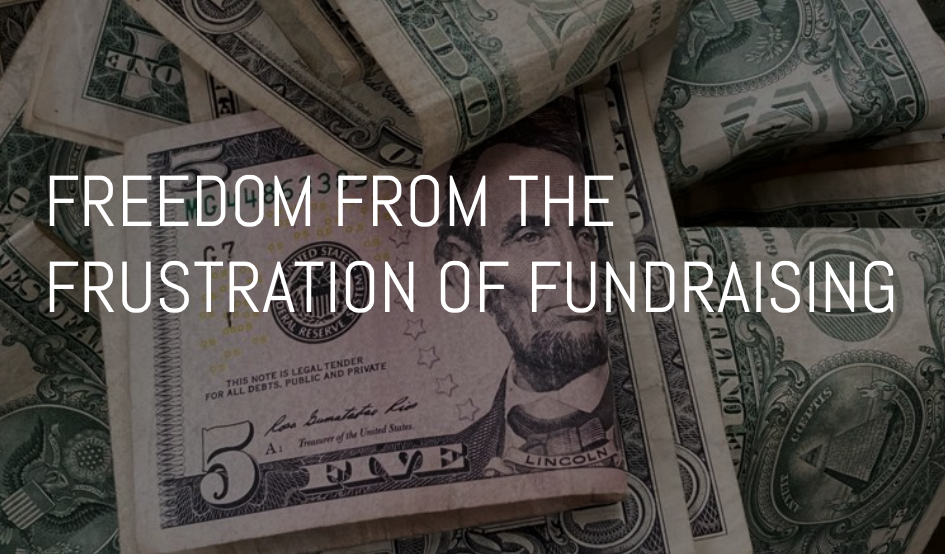 money and the words freedom from the frustration of fundraising
